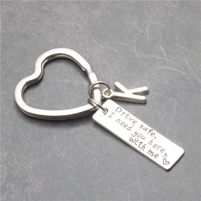 Letter A-Z Key Chain Drive Safe I Need You Here With Me Keychain
